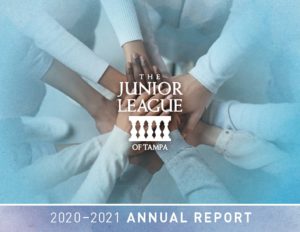 The Junior League of Tampa 2020-2021 Annual Report