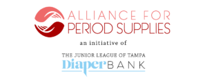 Alliance for Period Supplies an initiative of The Junior League of Tampa Diaper Bank