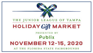 The Junior League of Tampa's Holiday Gift Market on November 12-15, 2020 at the Florida State Fairgrounds