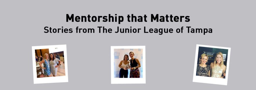 Mentorships that Matter - Stories from The Junior League of Tampa