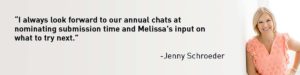 Mentor Quote from Jenny Schroeder “I always look forward to our annual chats at nominating submission time and Melissa's input on what to try next.”