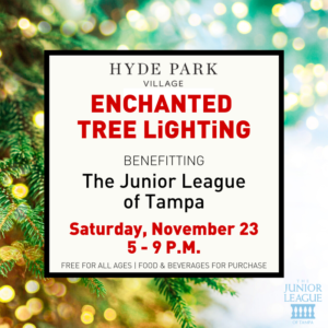 Hyde Park Village Enchanted Tree Lighting 2019 Benefitting The Junior League of Tampa