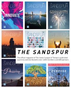 The Sandspur - The official magazine of The Junior League of Tampa is published quarterly and distributed to over 2,000 members and 600 partners.